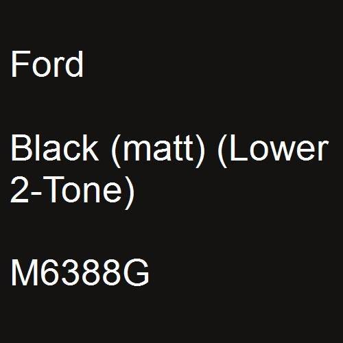 Ford, Black (matt) (Lower 2-Tone), M6388G.